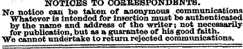 NOTICES TO CORESPONDENTS. No notice can ...