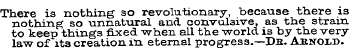 There is nothing so revolutionary, becau...