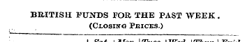 BRITISH FUNDS FOR THE PAST WEEK. (Closin...