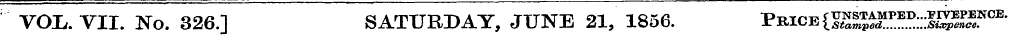 ' VOL,. VII. No. 326.] SATURDAY, JUNE 21...