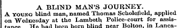 A BLIND MAN'S JOURNEY. A young blind man...