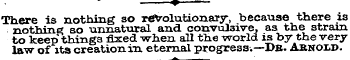 » ¦¦—There is nothing so revolutionary, ...