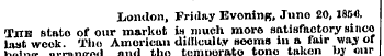London, Friday Evening, Juno 20, I860. T...