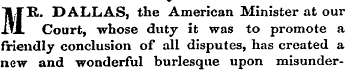 MR. DALLAS, the American Minister at our...