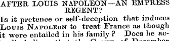AFTER LOUIS NAPOLEON—AN EMPRESS REGENT? ...