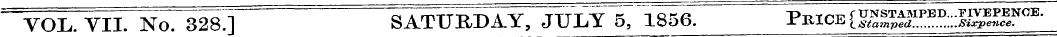 VOL. VII. No. 328.] SATURDAY, JULY 5, 18...
