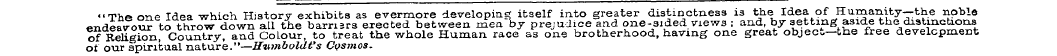 "The one Idea which History exhibits as ...