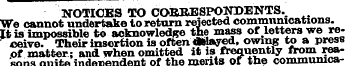 NOTICES TO COEBESPONDENTS., We cannot un...