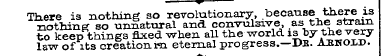 w TKere is nothing so revolutionary, bec...