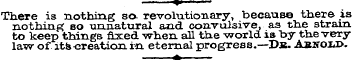 There is nothing so- revolutionary, beca...