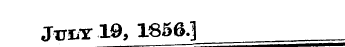 July 19, 1856.]