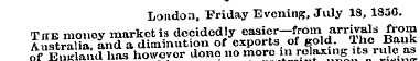 London, Friday Evening, July 18, 185C. T...