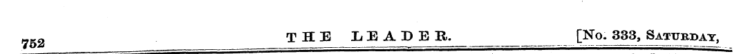 752 T H E Ii E A D E R. [No. 333, Saturd...