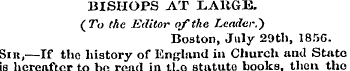 BISHOPS AT LARGE. (To the Editor of the ...
