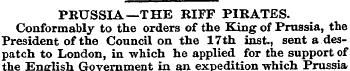 PRUSSIA—THE RIFF PIRATES. Conformably to...