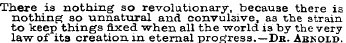 There is nothing so revolutionary, becau...
