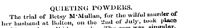 QUIETING POWDERS. The trial of Betny M'M...