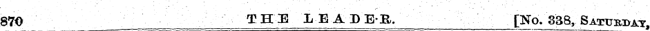 870 THE LEADER. ' /[No. 358, Saturday