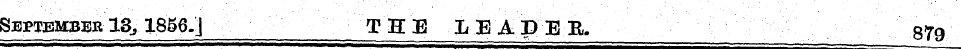 September 13,1856.:] THE LEADEB. 879
