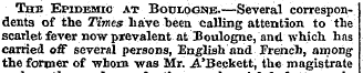 The Epidemic at Boulogne.—Several corres...