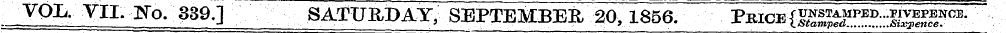 VQIi. VII. STo. 339.] SATURDAY, SEPTEMBE...