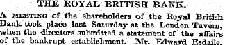 THE KOYAL BRITISH BANK. A meeting of the...