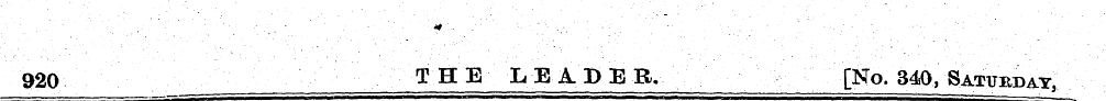 920 THE LEADER. [No. 340, Sa^urda^,