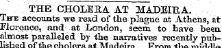 THE CHOLERA AT MADEIBA. Tbte accounts we...
