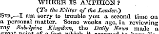 WHERE IS AMrillON ? (To tho Editor of th...