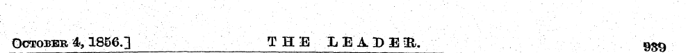 October 4,1856.] T H E LE A.*D Et&. 9S9