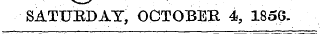 SATURDAY, OCTOBER 4, 185G.