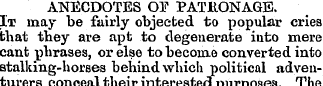 ANECDOTES OT PATltONAGE. It may be fairl...