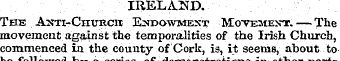 IRELAND. The Anti-Church Endowment Movem...