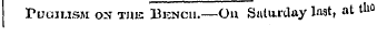 Pugilism on the Bkncu.—On Saturday lnat,...