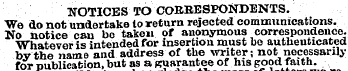 NOTICES TO CORRESPONDENTS. We do not und...