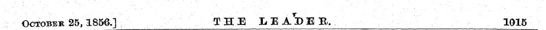 October 25,1856.] THD LEAI)E!E. 1015