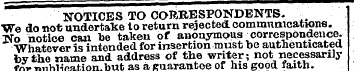 NOTICES TO CORRESPONDENTS. ^ "We do not ...