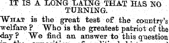 IT IS A LONG "LATNG THAT HIS NO TURNING....