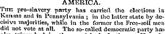 AMERICA. The pro-slavery party has carri...