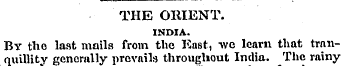 THE ORIENT. INDIA. By the last mails fro...