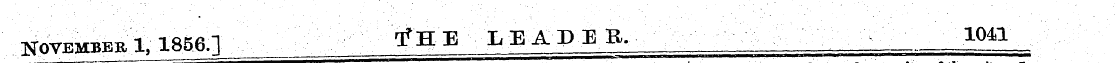 November 1, 1856.1 TTHE LEADEB. _,__^gg_
