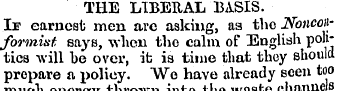 THE LIBERAL BASIS. If earnest men arc as...