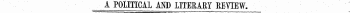 A POLITICAL AND LITERARY REVIEW. : : ,. . ' . '