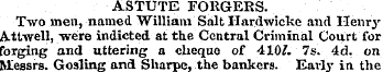 ASTUTE FORGERS. Two men, named William S...