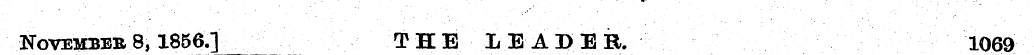 November 8,1856.] THE LEADER. 1069
