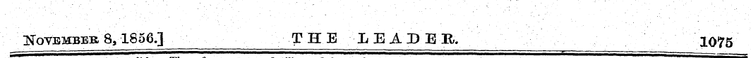 November 8,1856.] THE LEADER. 1075