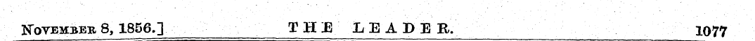 ISTovembeb 8, 1856.] THD LEADER. 1077