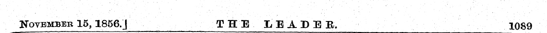 November 15,1856.] THE LEADER, 1089