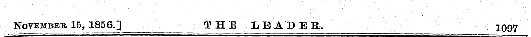 November 15, 1856.] THE LEADER. 1097