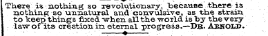 w ¦ . . There is nothing so revolutionar...